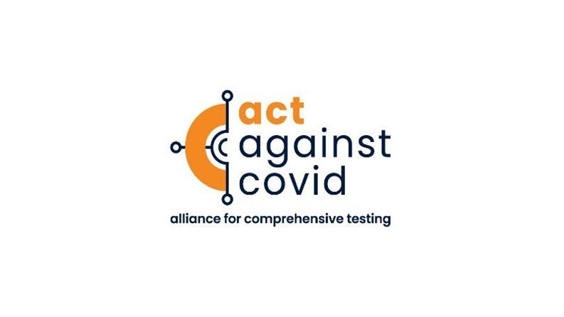 ACT Against COVID: The Alliance for Comprehensive Testing (ACT) Launches Effort to Improve Public Health Through Widespread Testing Initiatives, including COVID-19 Testing